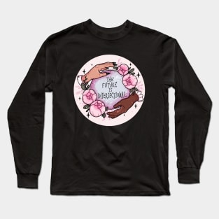 The Future Is Intersectional Long Sleeve T-Shirt